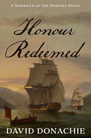 Honour Redeemed: A Markham of the Marines Novel: 2 - David Donachie [KSIĄŻKA]