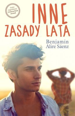 Inne Zasady Lata - Benjamin Alire Saenz [KSIĄŻKA]