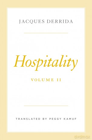 Hospitality, Volume II: 2 (The Seminars of Jacques Derrida) - Jacques Derrida [KSIĄŻKA]