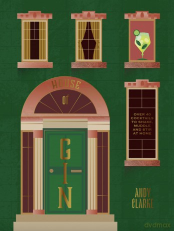 House of Gin: Over 40 Cocktails to Shake, Muddle and Stir at Home - Andy Clarke [KSIĄŻKA]