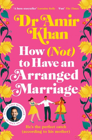 How (Not) to Have an Arranged Marriage: A funny, heart-warming unputdownable novel about love and family - Dr Amir Khan [KSIĄŻKA]