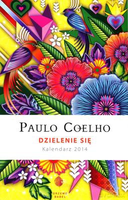 Kalendarz 2014 Dzielenie Się - Paulo Coelho [KSIĄŻKA]