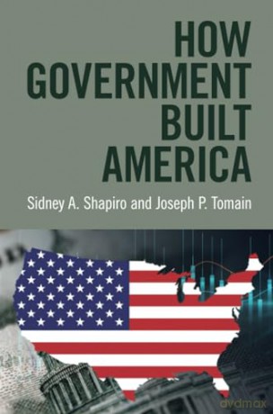 How Government Built America - Sidney A. Shapiro [KSIĄŻKA]