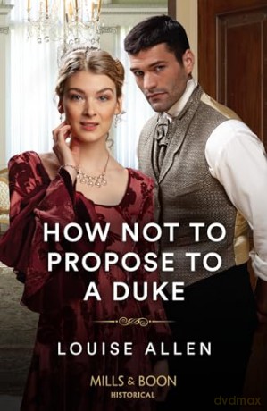 How Not To Propose To A Duke - Louise Allen [KSIĄŻKA]