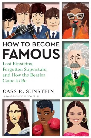 How to Become Famous: Lost Einsteins, Forgotten Superstars, and How the Beatles Came to Be - Cass R. Sunstein [KSIĄŻKA]