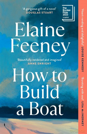 How to Build a Boat: AS SEEN ON BBC BETWEEN THE COVERS - Elaine Feeney [KSIĄŻKA]