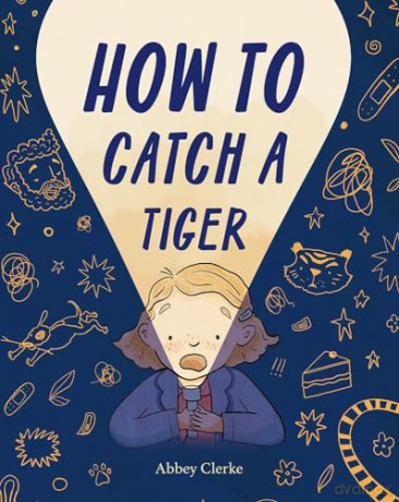 How to Catch a Tiger - Abbey Clerke [KSIĄŻKA]