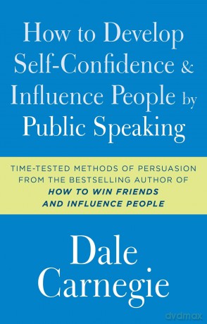 How to Develop Self-Confidence and Influence People by Public Speaking (Dale Carnegie Books) - Dale Carnegie [KSIĄŻKA]