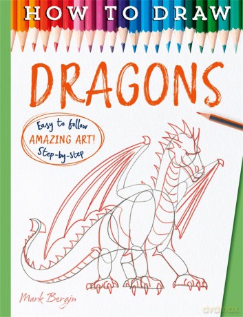 How To Draw Dragons - Bergin Mark [KSIĄŻKA]