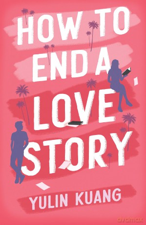 How to End a Love Story: hilarious and heart breaking, a Reese Witherspoon Book Club pick! - Yulin Kuang [KSIĄŻKA]