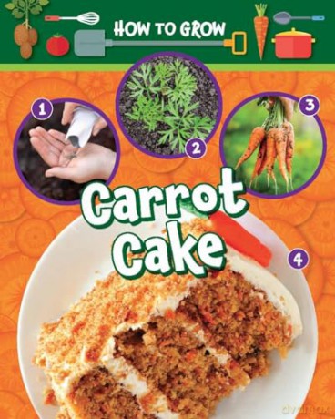 How to Grow Carrot Cake - Ruth Owen [KSIĄŻKA]