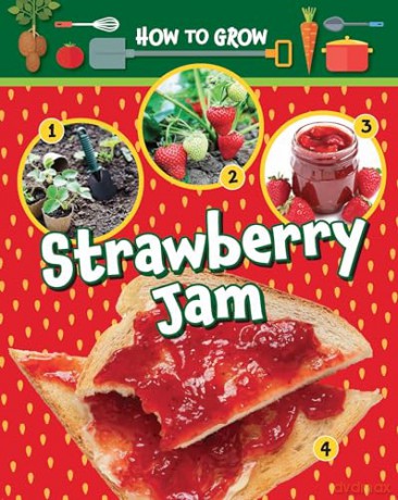 How to Grow Strawberry Jam - Ruth Owen [KSIĄŻKA]