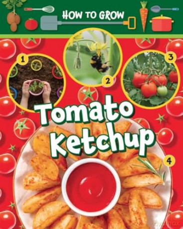 How to Grow Tomato Ketchup - Ruth Owen [KSIĄŻKA]