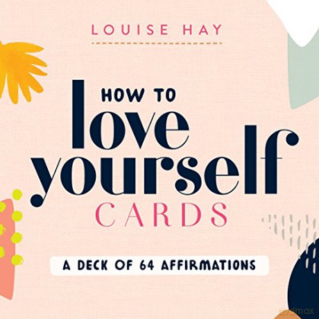 How to Love Yourself Cards: Self-Love Cards with 64 Positive Affirmations for Daily Wisdom and Inspiration - Louise Hay [KSIĄŻKA]