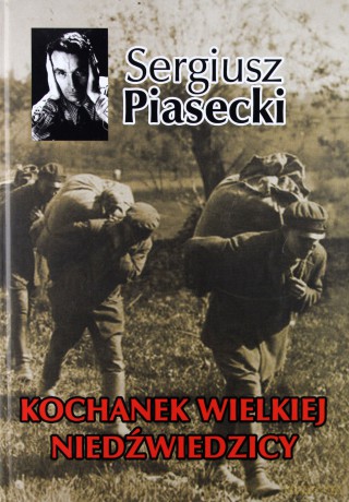 Kochanek Wielkiej Niedźwiedzicy Tw - Sergiusz Piasecki [KSIĄŻKA]