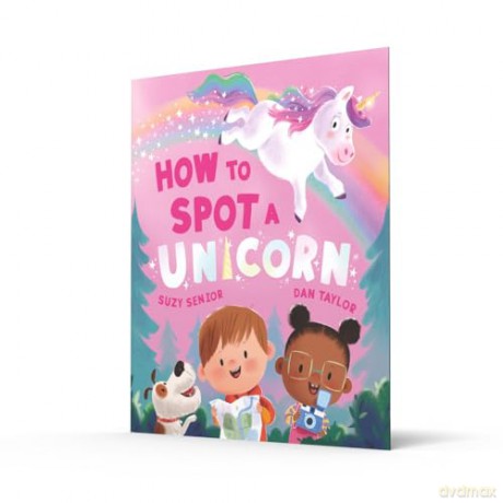 How to Spot a Unicorn: A brilliantly funny new illustrated rhyming children's book - Suzy Senior [KSIĄŻKA]
