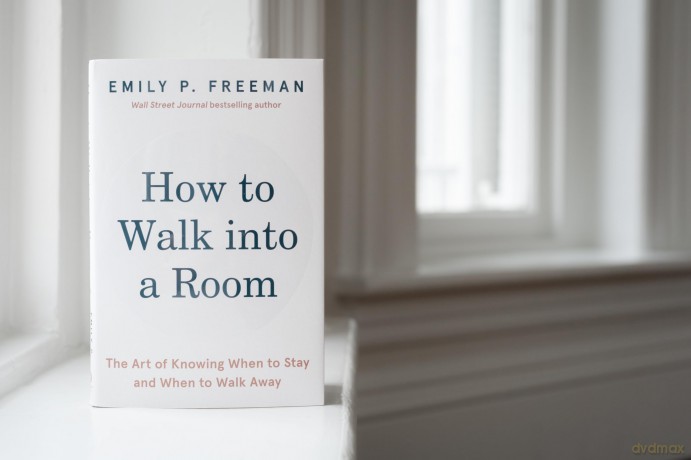 How to Walk into a Room: The Art of Knowing When to Stay and When to Walk Away - Freeman Emily [KSIĄŻKA]