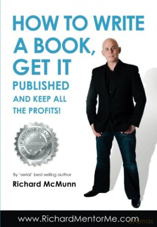 How To Write A Book, Get it Published and Keep ALL the Profits: 1 (How2Become) - Richard Mcmunn [KSIĄŻKA]