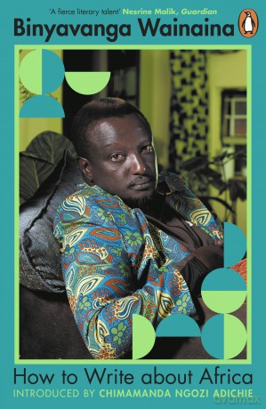 How to Write About Africa (Black Britain: Writing Back) - Binyavanga Wainaina [KSIĄŻKA]