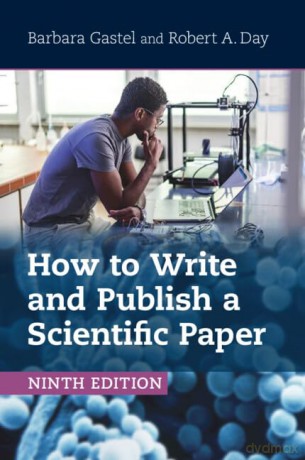 How to Write and Publish a Scientific Paper - Barbara Gastel [KSIĄŻKA]