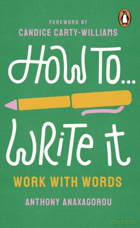 How To Write It: Work With Words (Merky How To) - Anthony Anaxagorou [KSIĄŻKA]
