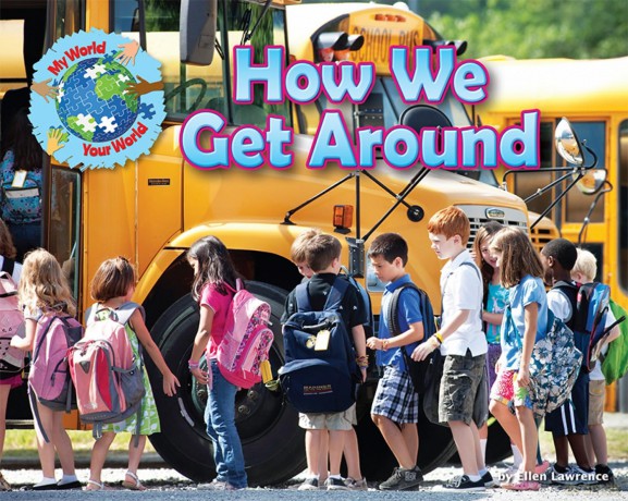 How We Get Around (My World Your World) - Ellen Lawrence [KSIĄŻKA]