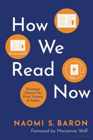 How We Read Now: Strategic Choices for Print, Screen, and Audio [KSIĄŻKA]
