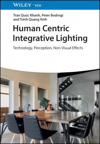 Human Centric Integrative Lighting: Technology, Perception, Non-Visual Effects - Tran Quoc Khanh [KSIĄŻKA]