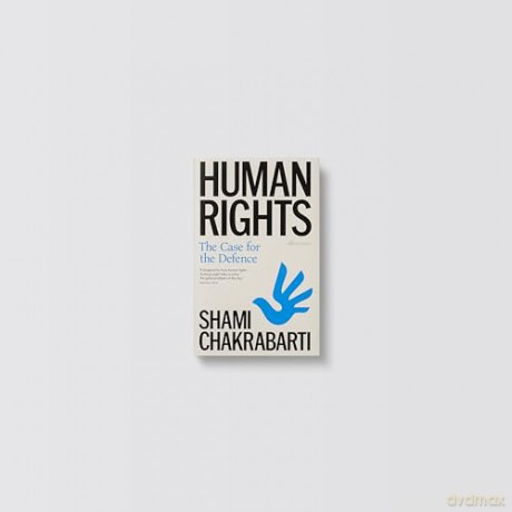 Human Rights: The Case for the Defence - Shami Chakrabarti [KSIĄŻKA]