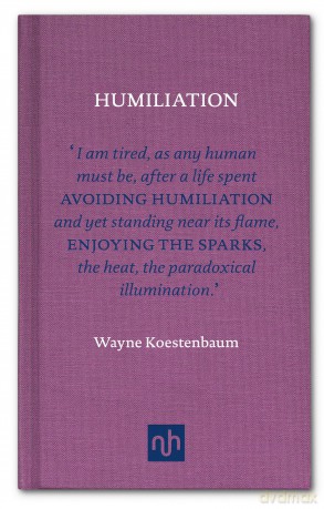 Humiliation - Wayne Koestenbaum [KSIĄŻKA]