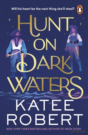 Hunt On Dark Waters: A sexy fantasy romance from TikTok phenomenon and author of Neon Gods - Katee Robert [KSIĄŻKA]