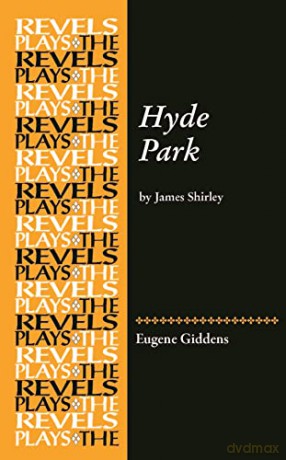 Hyde Park: By James Shirley (The Revels Plays) - Eugene Giddens [KSIĄŻKA]