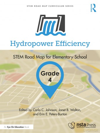 Hydropower Efficiency, Grade 4: STEM Road Map for Elementary School (STEM Road Map Curriculum Series) - Carla C. Johnson [KSIĄŻKA]