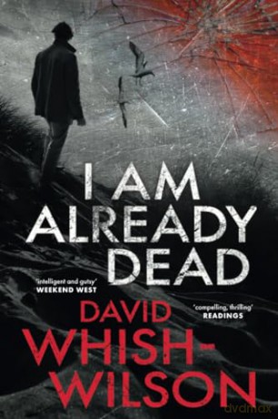 I Am Already Dead - David Whish-Wilson [KSIĄŻKA]