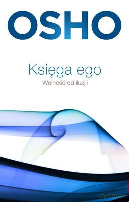 Księga Ego Wolność Od Iluzji - Osho [KSIĄŻKA]