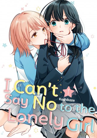 I Can't Say No to the Lonely Girl 1 (I CANT SAY NO TO LONELY GIRL GN) - Kashikaze [KSIĄŻKA]