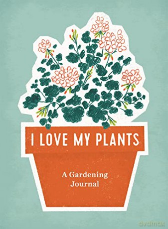 I Love My Plants: A Gardening Journal - Running Press [KSIĄŻKA]
