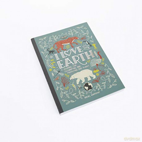 I Love the Earth: A Journal for Celebrating and Protecting Our Planet - Rachel Ignotofsky [KSIĄŻKA]