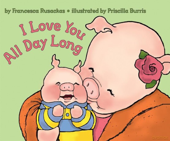 I Love You All Day Long - Francesca Rusackas [KSIĄŻKA]