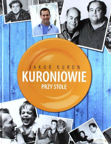 Kuroniowie Przy Stole Tw - Jakub Kuroń [KSIĄŻKA]