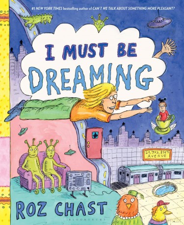 I Must Be Dreaming - Roz Chast [KSIĄŻKA]