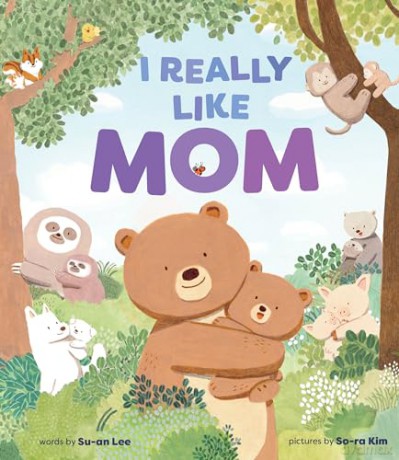 I Really Like Mom: A Picture Book - Lee/Kim [KSIĄŻKA]