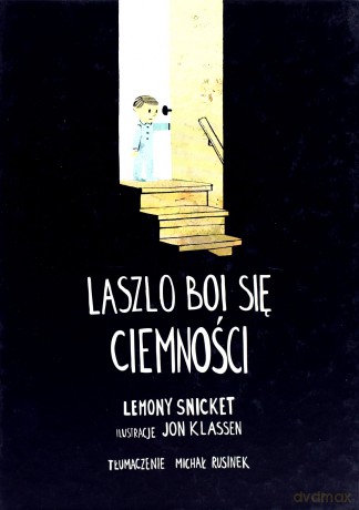 Laszlo Boi Się Ciemności Tw - Lemony Snicket, Jon Klaseen [KSIĄŻKA]