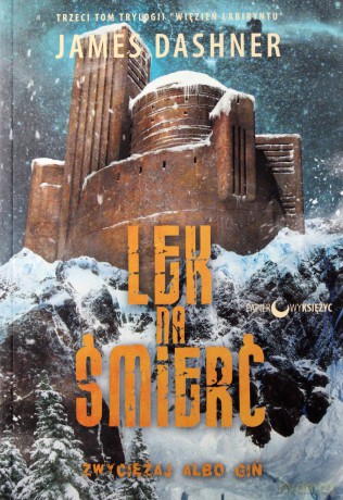Lek Na Śmierć Tom 3Więzień Labiryntu - James Dashner [KSIĄŻKA]