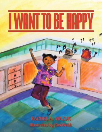 I Want to be Happy - Rachel A. Mazur [KSIĄŻKA]