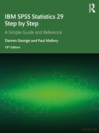 IBM SPSS Statistics 29 Step by Step: A Simple Guide and Reference - Darren George [KSIĄŻKA]