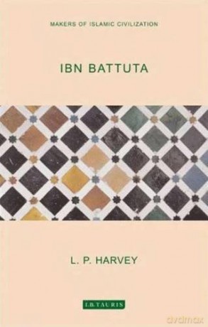 IBN Battuta (Makers of Islamic Civilization) - L. P. Harvey [KSIĄŻKA]