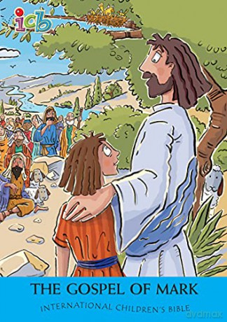 ICB (International Children's Bible): The Gospel of Mark - Introduction to Life of Jesus for Kids, Includes Dictionary, Illustrations and Map - Authentic Media [KSIĄŻKA]