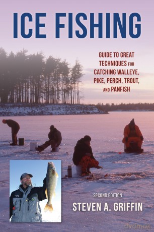 Ice Fishing: Guide to Great Techniques for Catching Walleye, Pike, Perch, Trout, and Panfish - Steven Griffin [KSIĄŻKA]