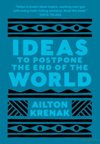 Ideas to Postpone the End of the World - Ailton Krenak [KSIĄŻKA]